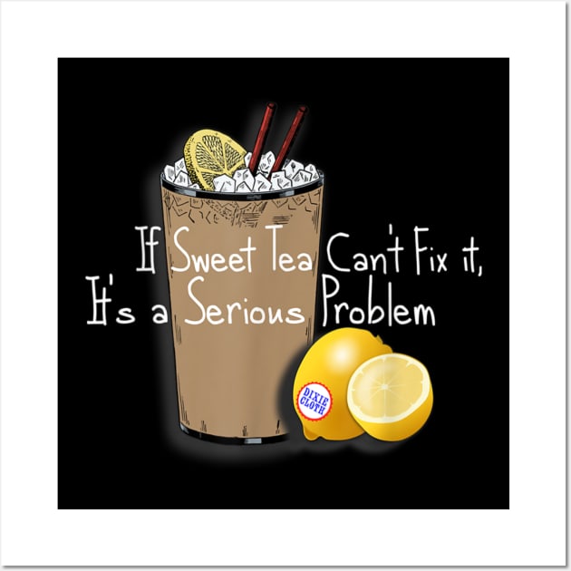 If Sweet Tea Can'T Fix It Southern Style Wall Art by mattiet